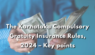 Kochhar and Co Website - The Karnataka Compulsory Gratuity Insurance Rules, 2024 – Key points